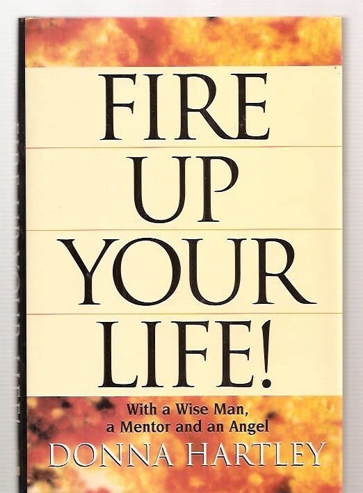 Fire Up Your Life!