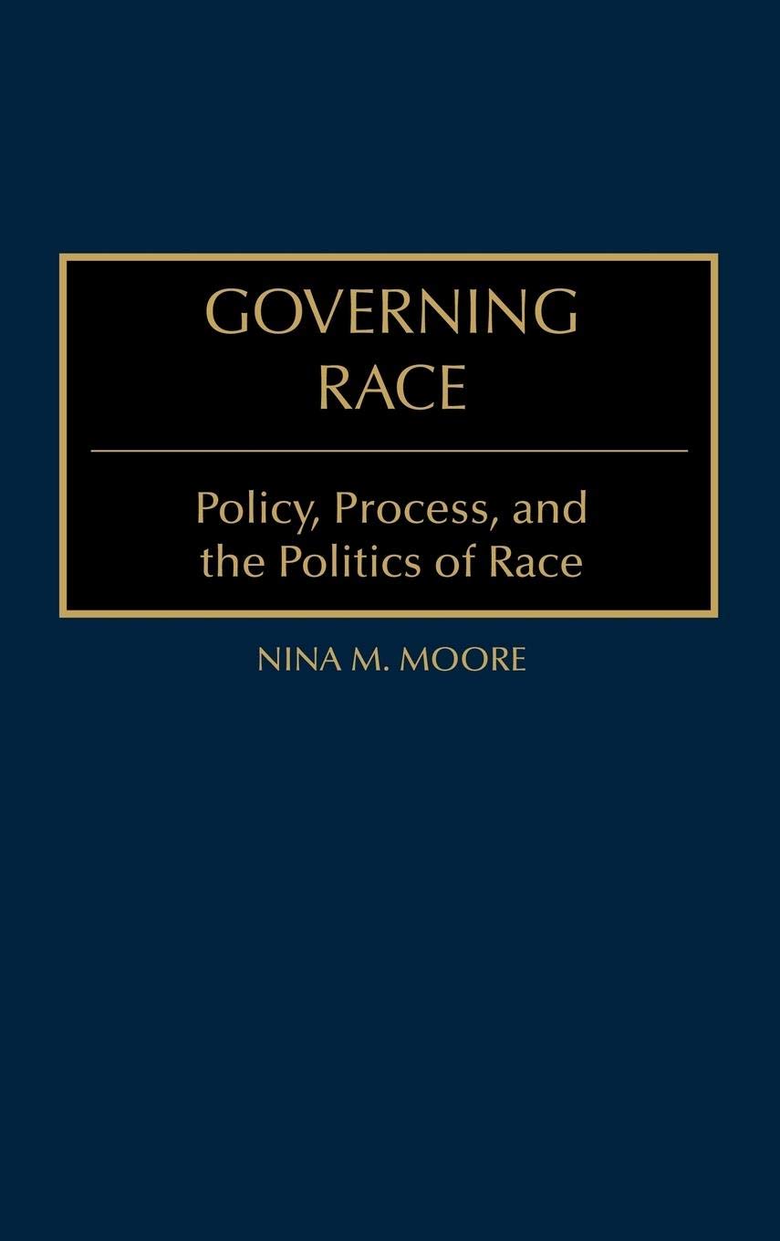 Governing Race: Policy, Process, and the Politics of Race