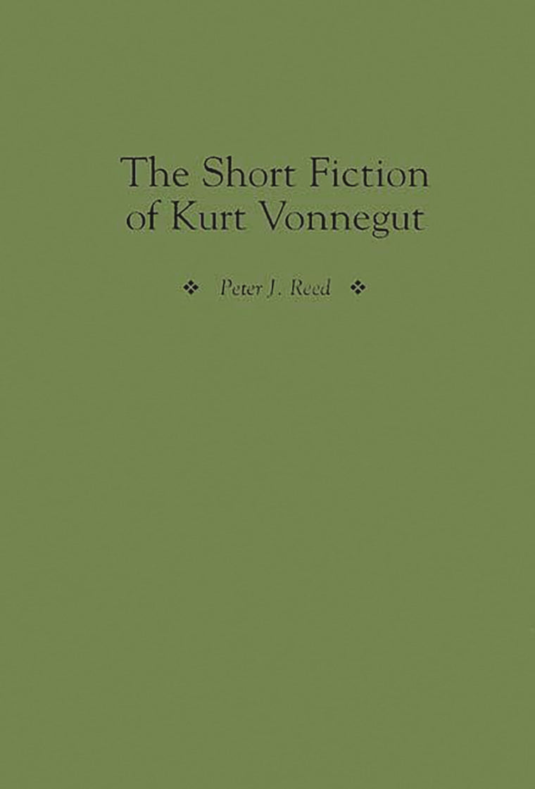 The Short Fiction of Kurt Vonnegut (Contributions to the Study of American Literature)