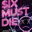 Six Must Die
