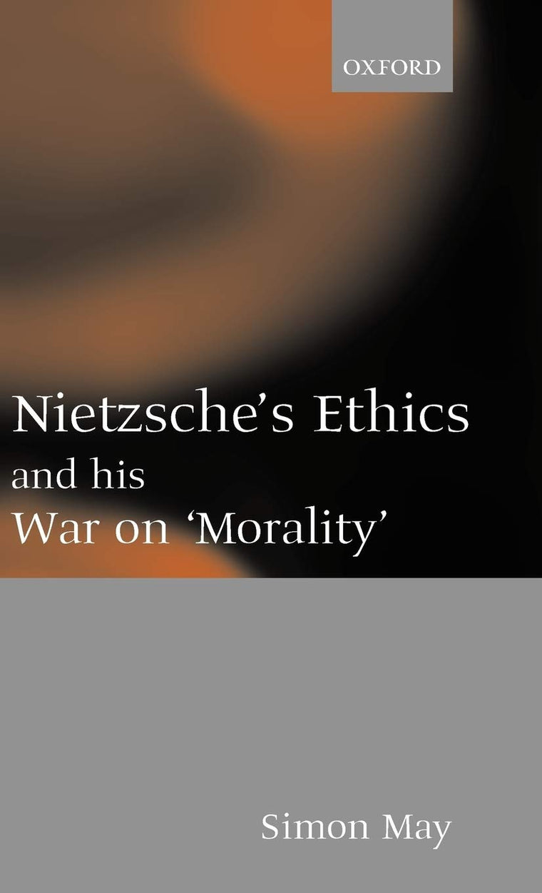Nietzsche's Ethics and his War on "Morality"