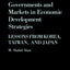 Governments and Markets in Economic Development Strategies: Lessons From Korea, Taiwan, and Japan