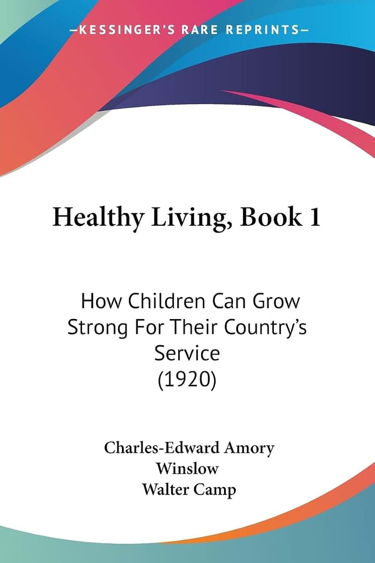 Healthy Living, Book 1: How Children Can Grow Strong For Their Country's Service (1920)
