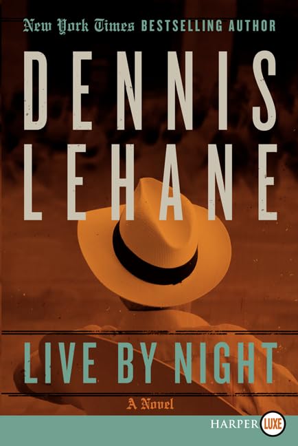 Live by Night: A Novel (Joe Coughlin Series, 1)