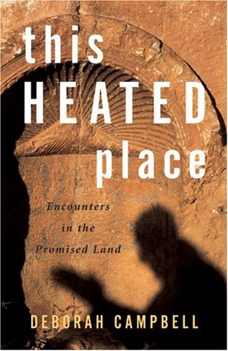 This Heated Place: Encounters in the Promised Land