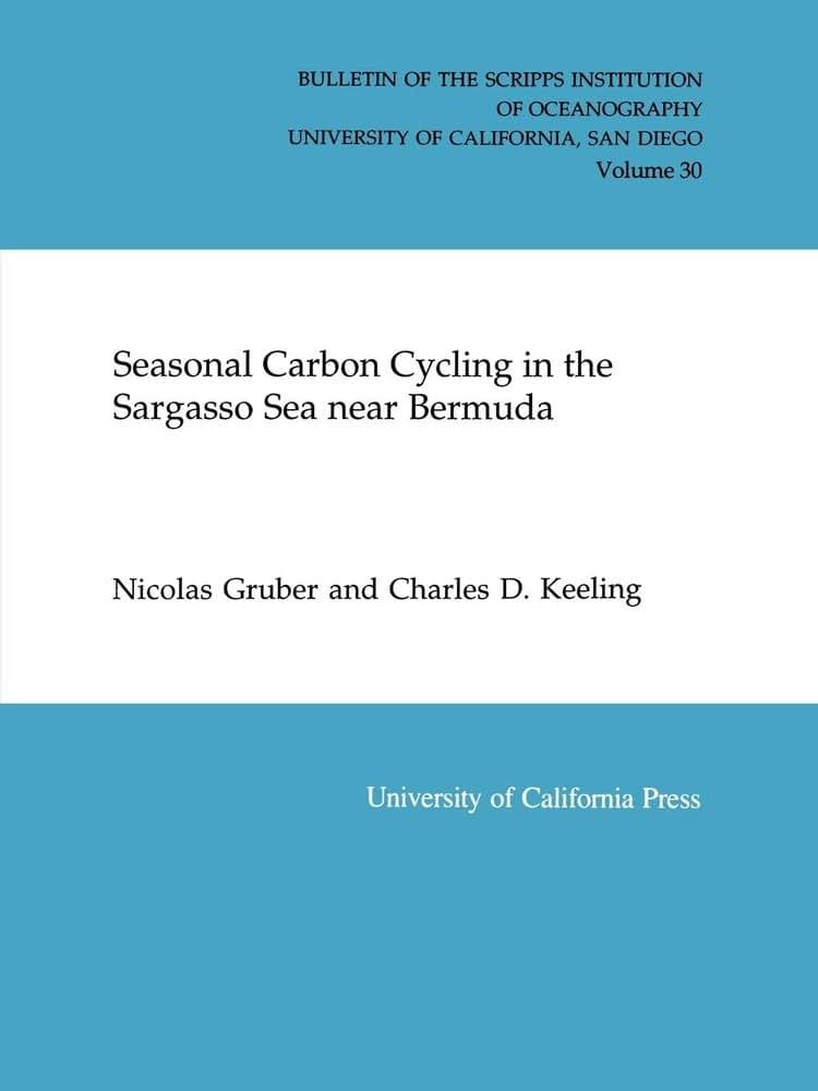 Seasonal Carbon Cycling in the Sargasso Sea Near Bermuda (Volume 30) (Bulletin of the Scripps Institution of Oceanography)