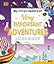 My Encyclopedia of Very Important Adventures: For little learners who love exciting journeys and incredible discoveries (My Very Important Encyclopedias)