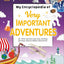 My Encyclopedia of Very Important Adventures: For little learners who love exciting journeys and incredible discoveries (My Very Important Encyclopedias)
