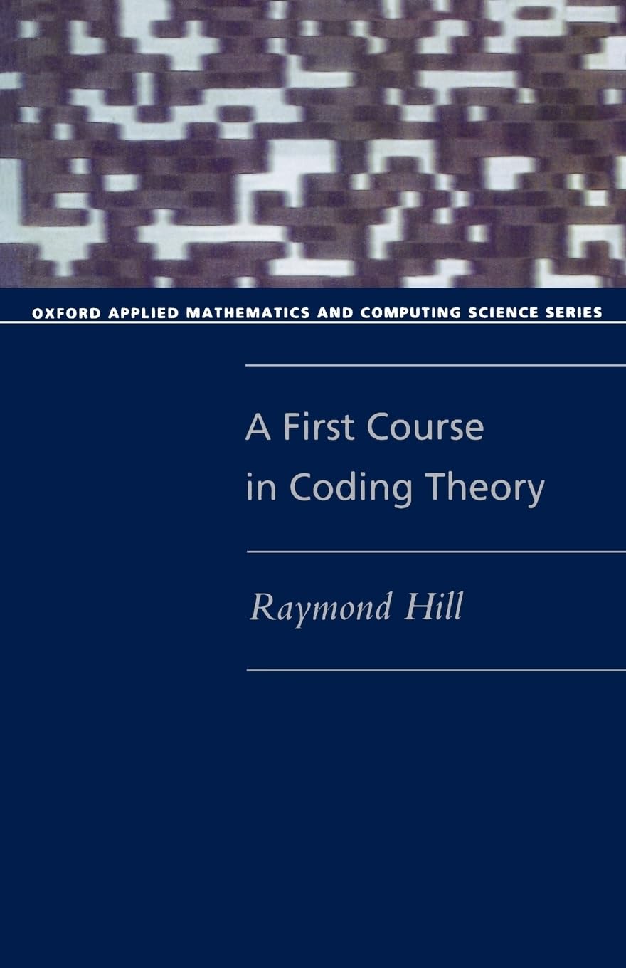 A First Course in Coding Theory (Oxford Applied Mathematics