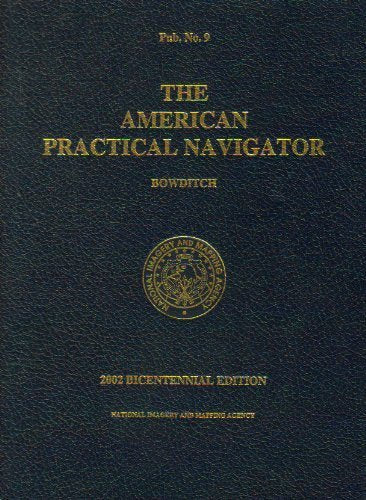 American Practical Navigator: An Epitome Of Navigation, 2002
