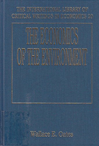 THE ECONOMICS OF THE ENVIRONMENT (The International Library of Critical Writings in Economics series, 20)