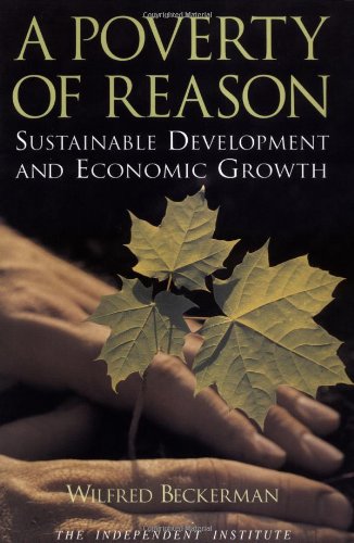 A Poverty of Reason: Sustainable Development and Economic Growth