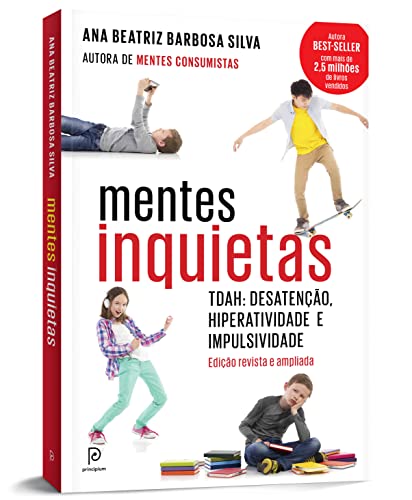 Mentes inquietas: TDAH: desateno, hiperatividade e impulsivi