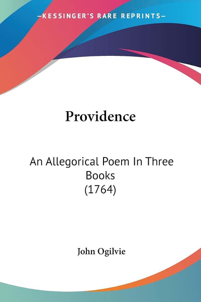 Providence: An Allegorical Poem In Three Books (1764)