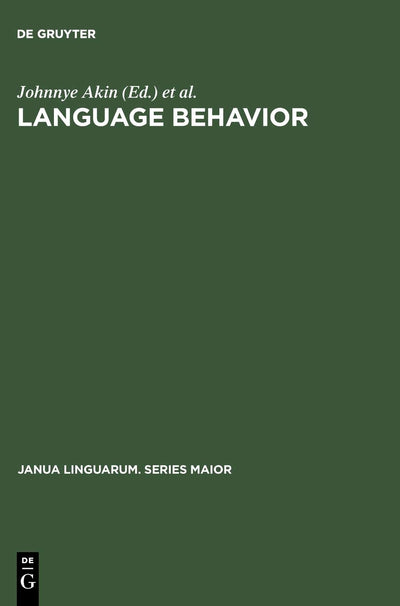 Language Behavior: A Book of Readings in Communication. for Elwood Murray on the Occasion of His Retirement (Janua Linguarum. Series Maior, 41)