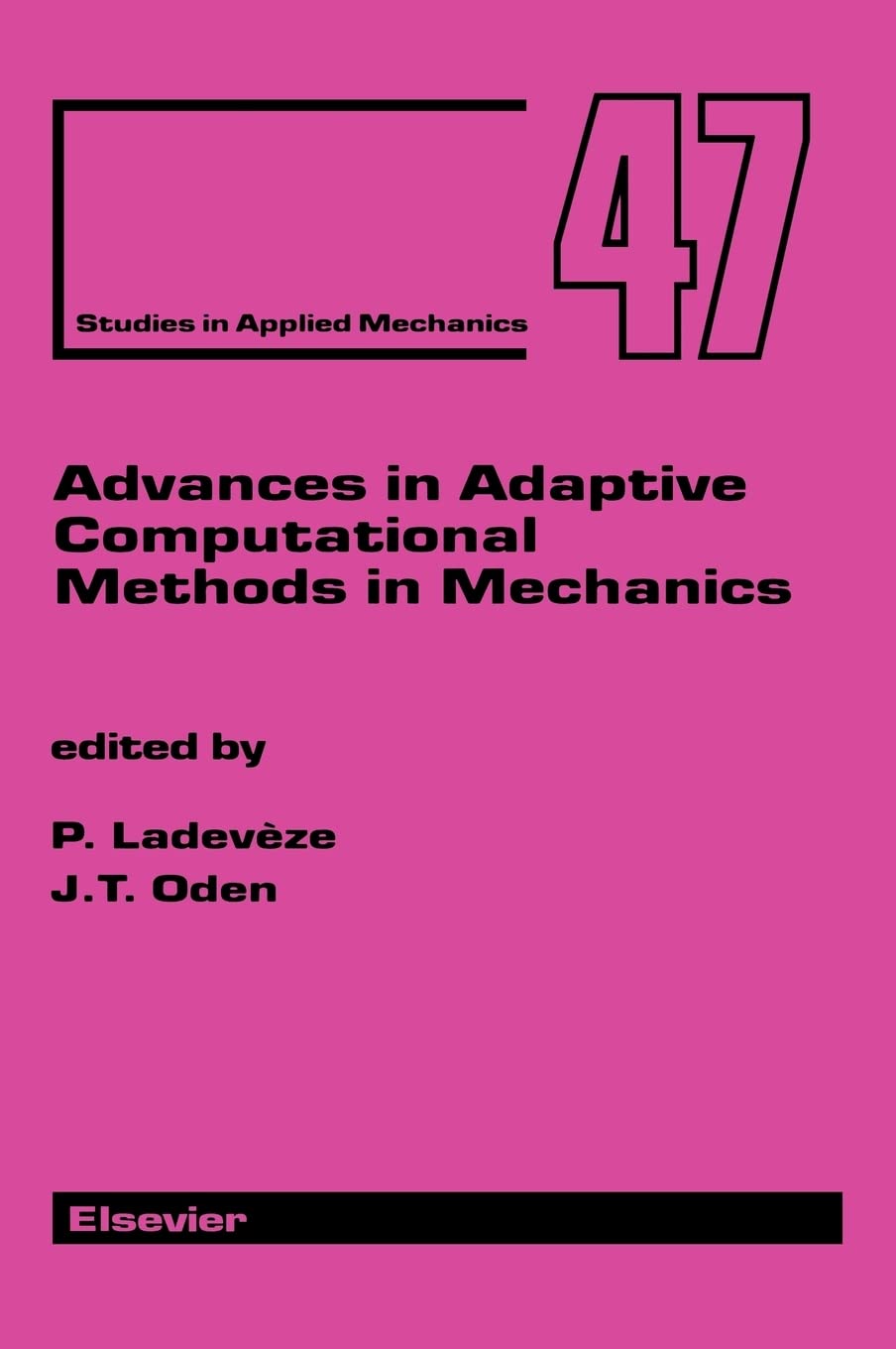Advances in Adaptive Computational Methods in Mechanics (Volume 7) (Studies in Applied Mechanics, Volume 7)