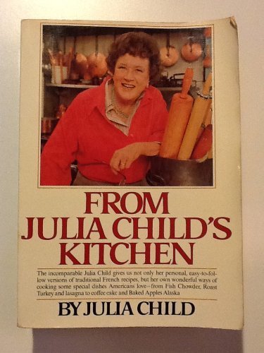From Julia Child's Kitchen by Child, Julia