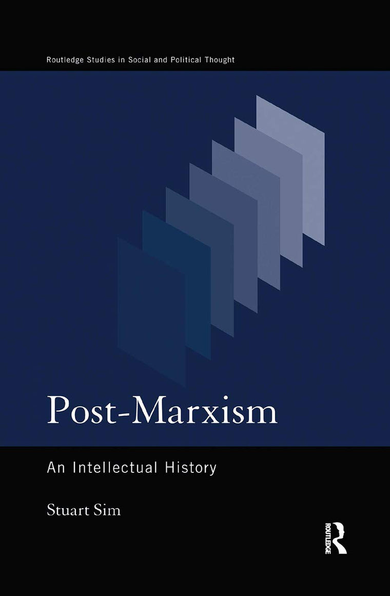 Post-Marxism: An Intellectual History (Routledge Studies in Social and Political Thought)