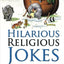 Hilarious Religious Jokes: A Huge Collection Of The Funniest Christian Jokes