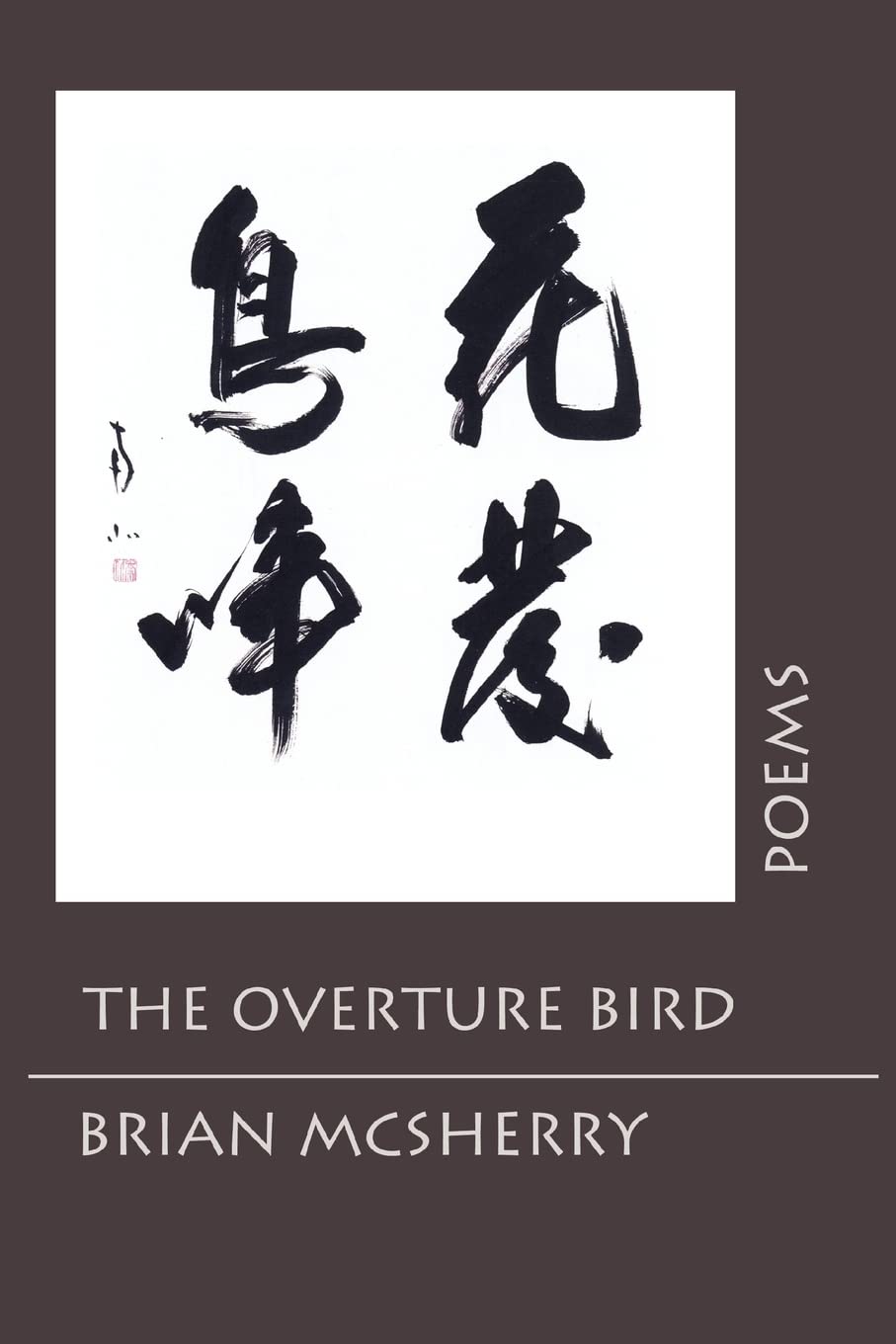 THE OVERTURE BIRD: POEMS