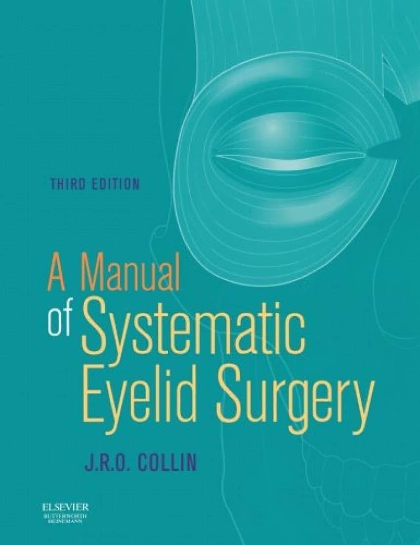 A Manual of Systematic Eyelid Surgery by Collin MA MB Bchir