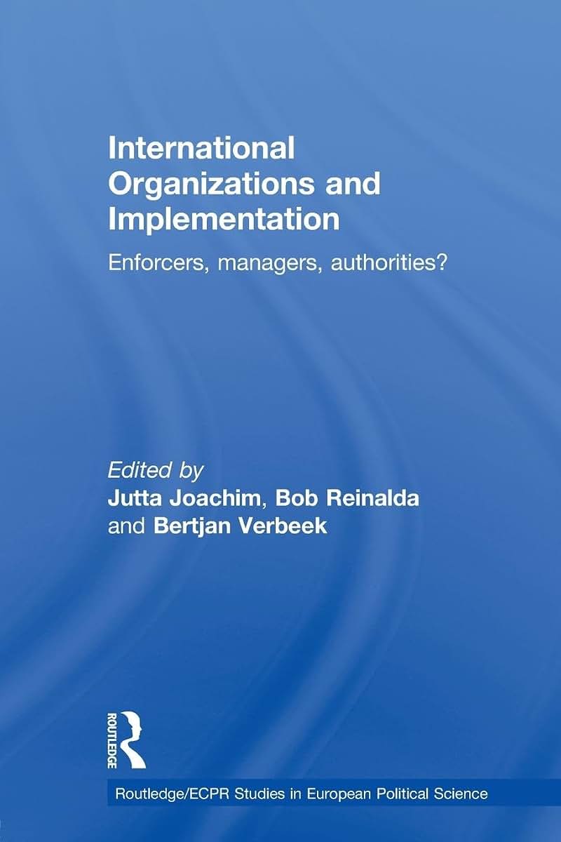 International Organizations and Implementation (Routledge/ECPR Studies in European Political Science)