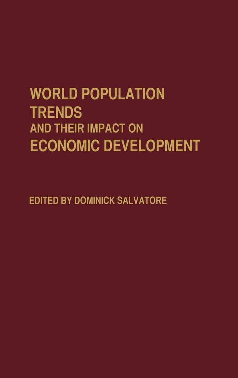 World Population Trends and Their Impact on Economic Development (Contributions in Economics and Economic History)