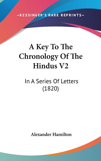 A Key To The Chronology Of The Hindus V2: In A Series Of Letters (1820)