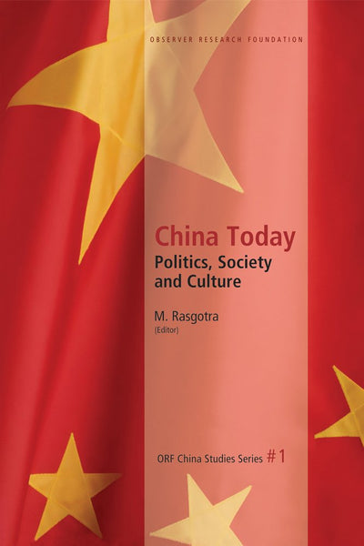 China Today: Politics, Society and Culture (1) (ORF China Studies Series)