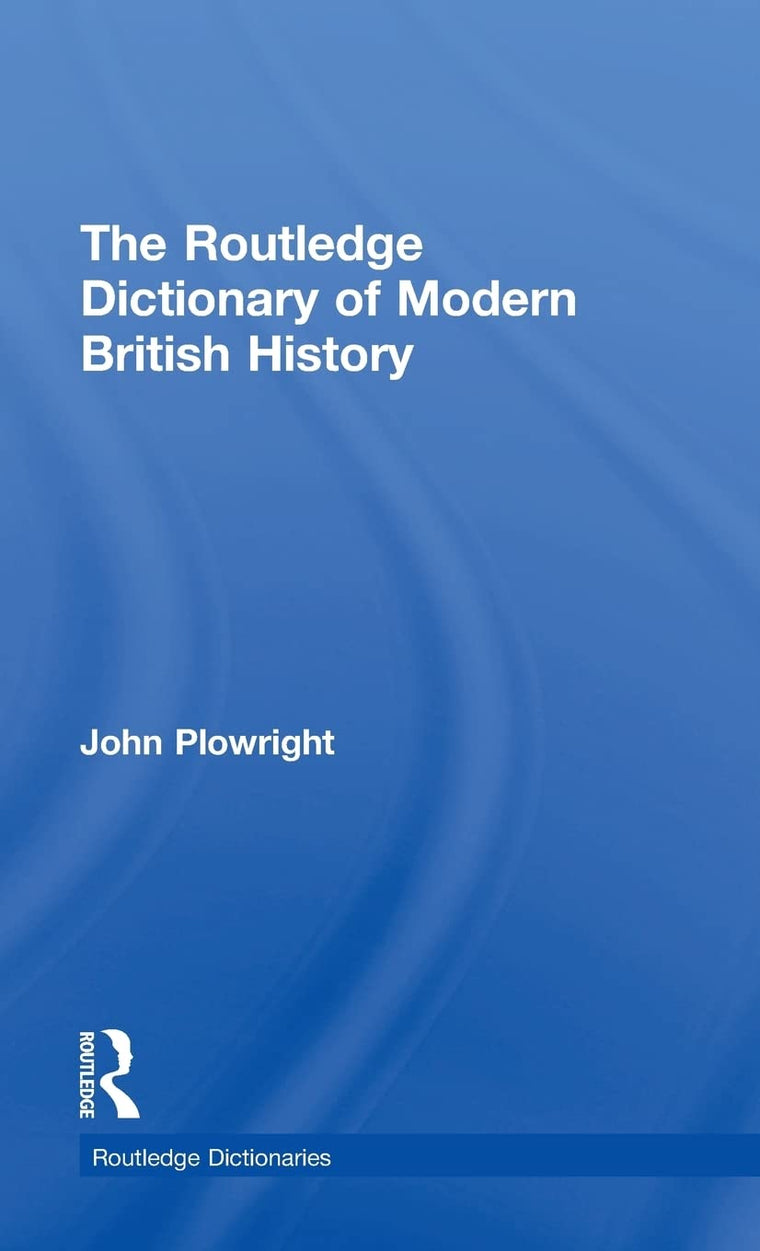 The Routledge Dictionary of Modern British History (Routledge Dictionaries)