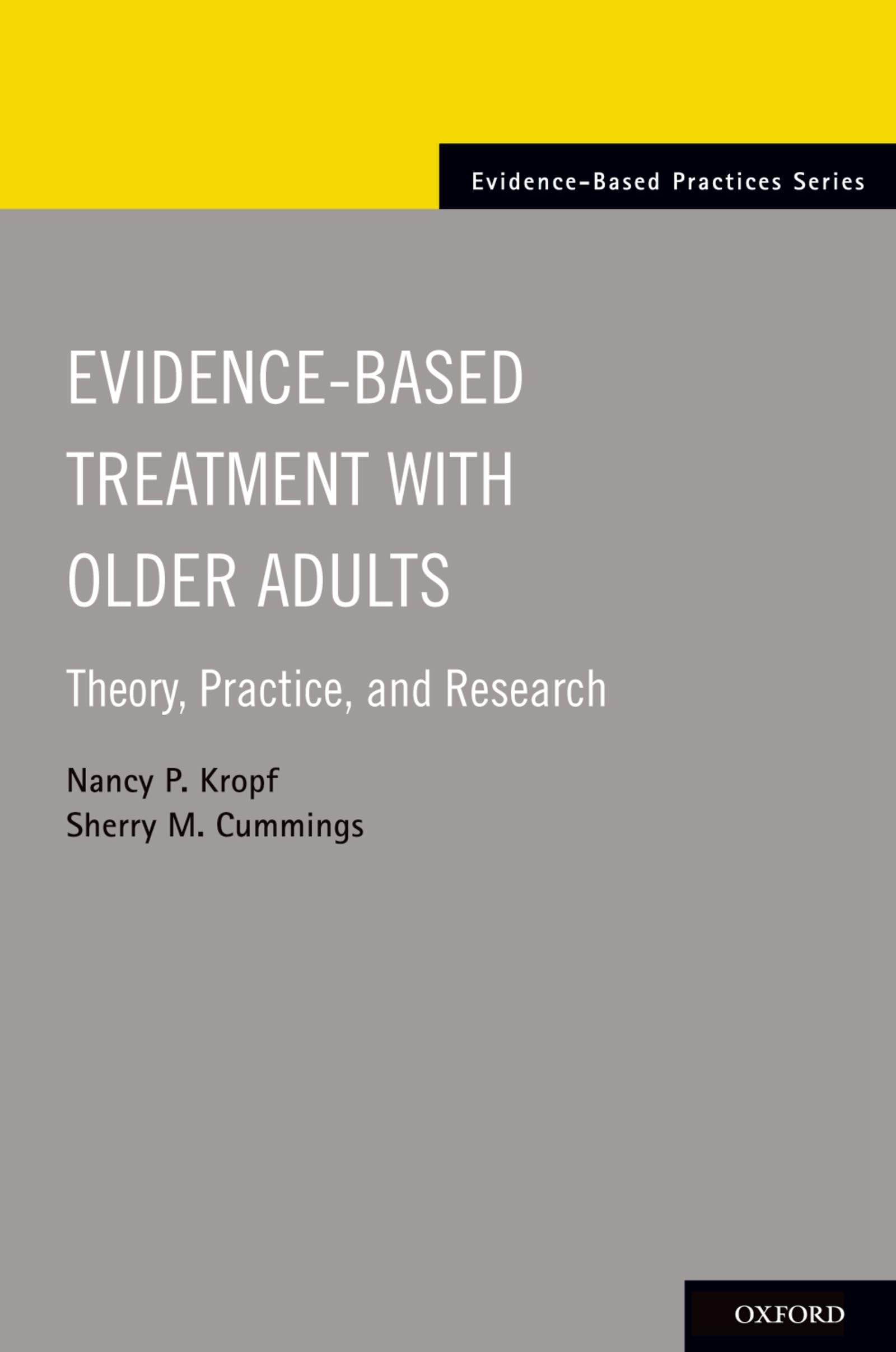 Evidence-Based Treatment with Older Adults: Theory, Practice, and Research (Evidence-Based Practices)