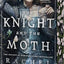 The Knight and the Moth (The Stonewater Kingdom, 1)