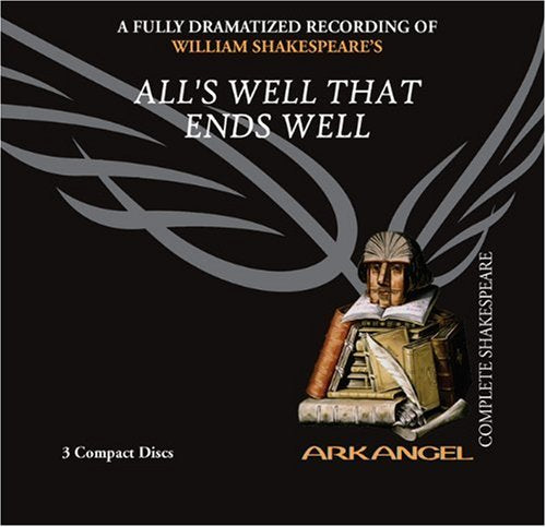 All's Well That Ends Well (Arkangel Shakespeare Collection)