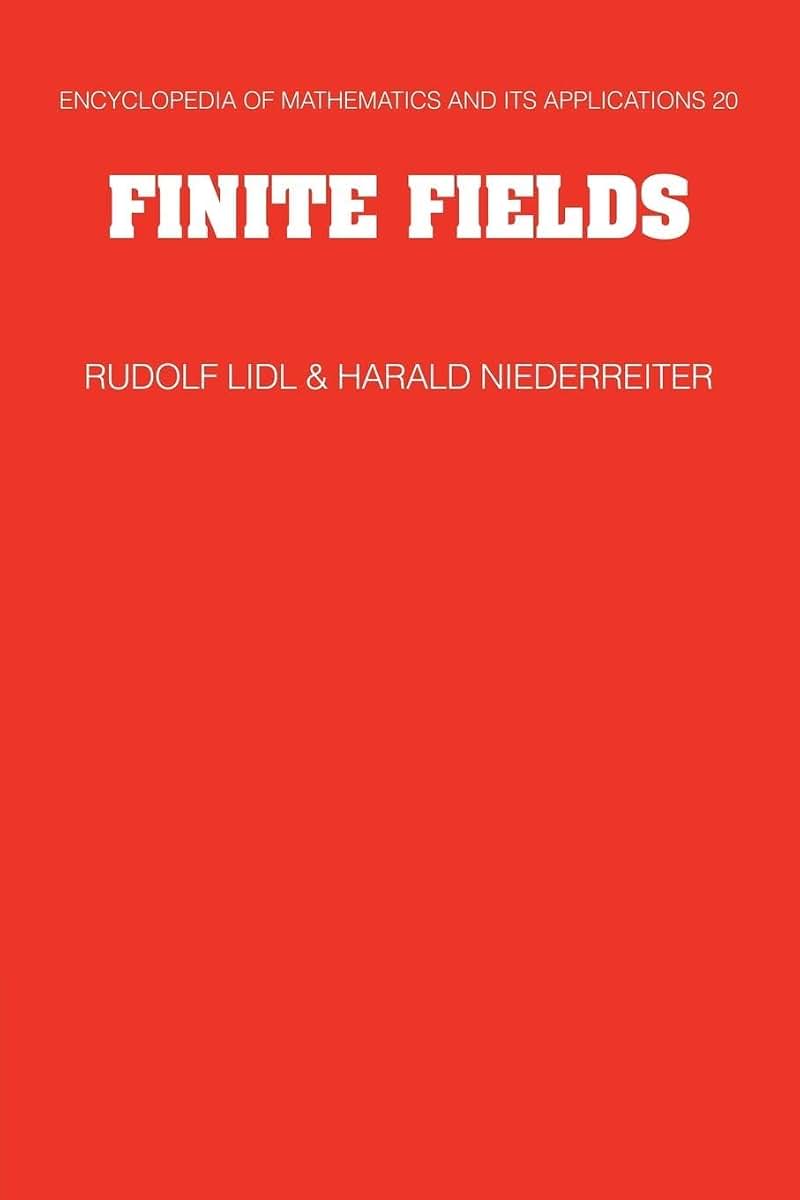 Finite Fields (Encyclopedia of Mathematics and its Applications, Series Number 20)