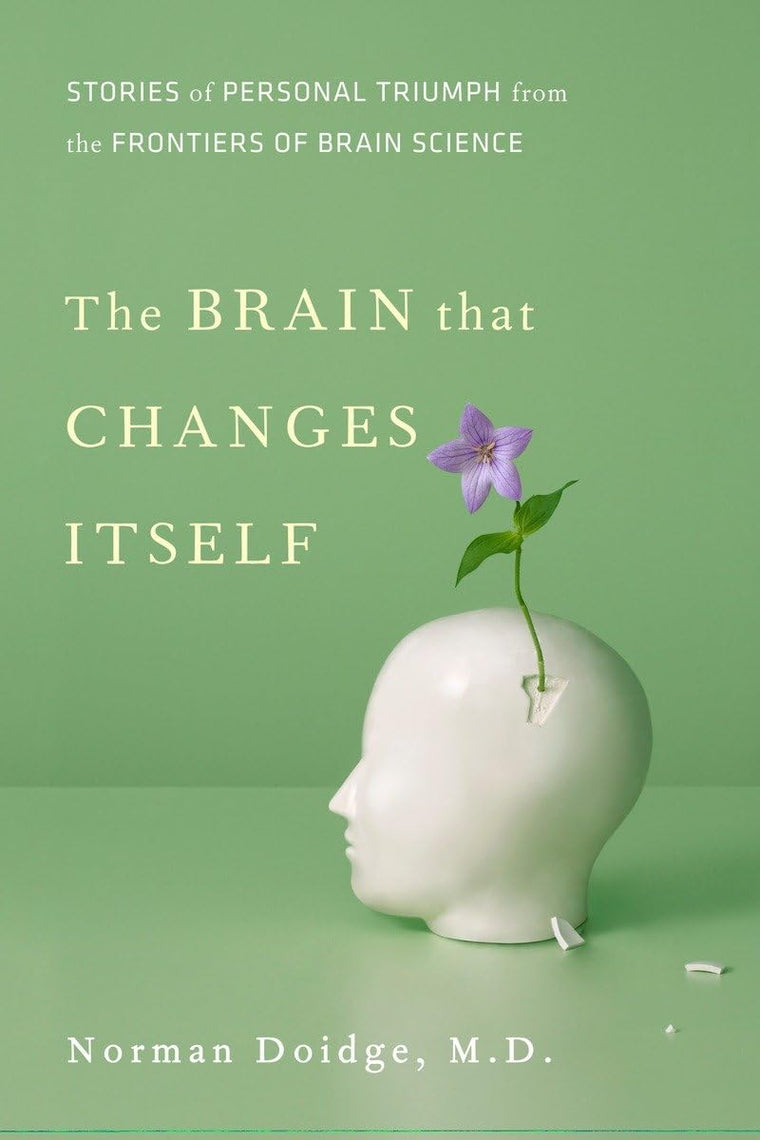The Brain That Changes Itself: Stories of Personal Triumph