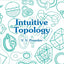 Intuitive Topology (Mathematical World, Vol 4) by V.V. Praso