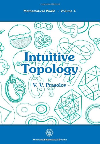 Intuitive Topology (Mathematical World, Vol 4) by V.V. Praso