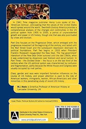 Twentieth-Century America: Politics and Power in the United States 1900-2000 (Hodder Arnold Publication)