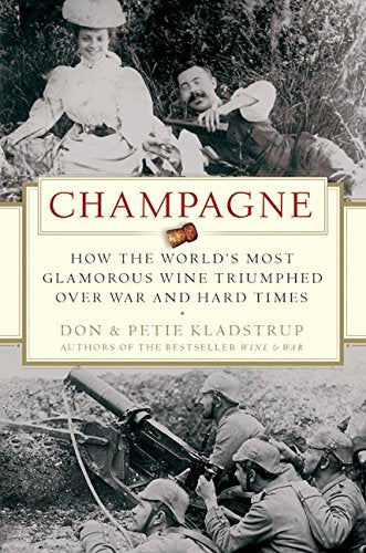 Champagne: How the World's Most Glamorous Wine Triumphed Ove