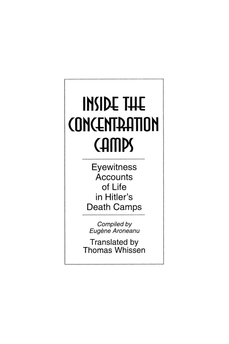 Inside the Concentration Camps: Eyewitness Accounts of Life in Hitler's Death Camps