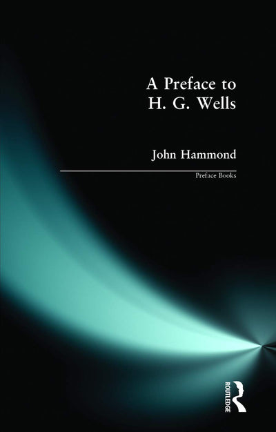A Preface to H G Wells (Preface Books Series)