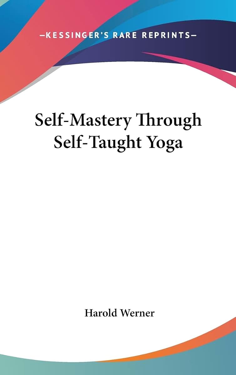 Self-Mastery Through Self-Taught Yoga
