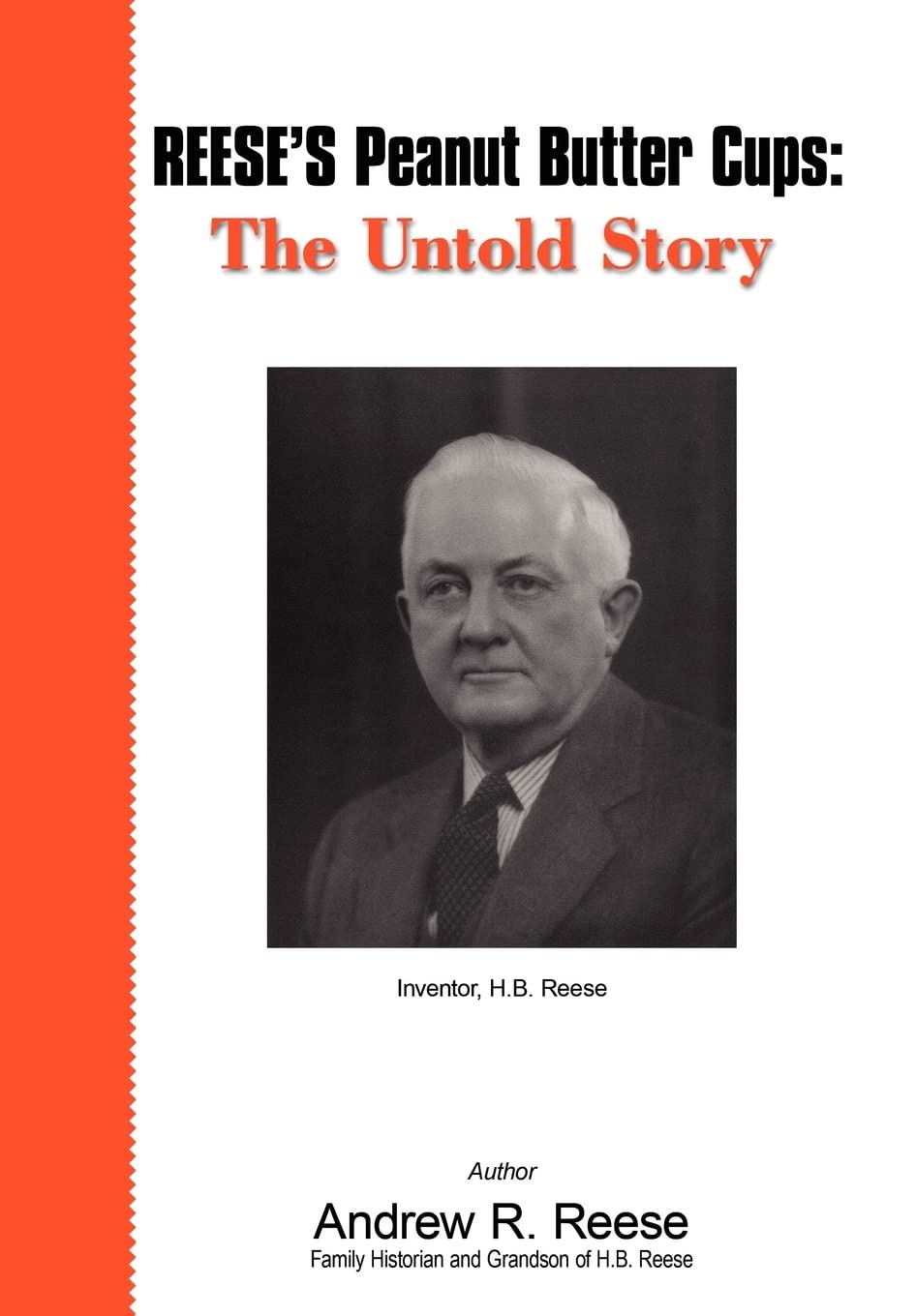 Reese's Peanut Butter Cups: The Untold Story: Inventor, H.B. Reese