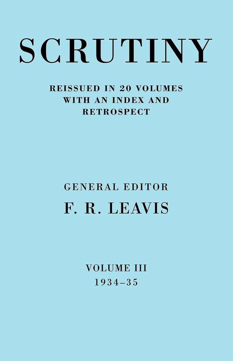 Scrutiny: A Quarterly Review vol. 3 1934-35 (Scrutiny: A Quarterly Review 20 Volume Paperback Set 1932-53)