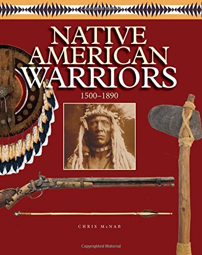 Native American Warriors: 1500 CE - 1890 CE
