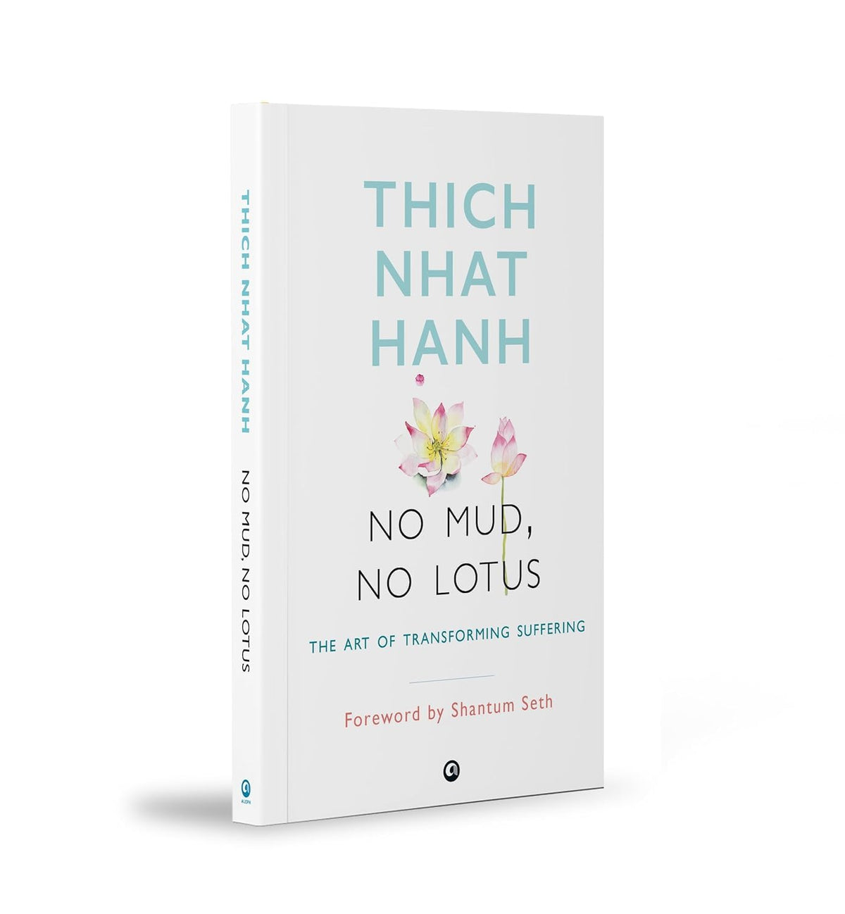 NO MUD, NO LOTUS: The Art of Transforming Suffering