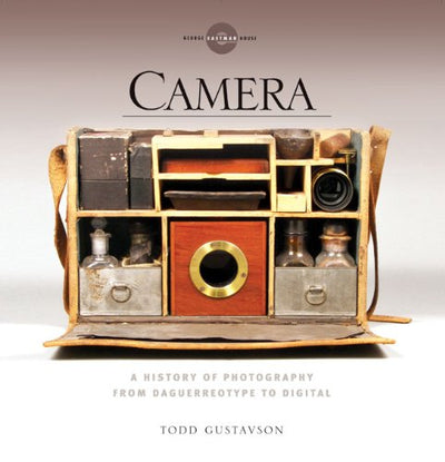 Camera: A History of Photography from Daguerreotype to Digit