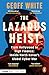 The Lazarus Heist: Based on the No 1 Hit podcast