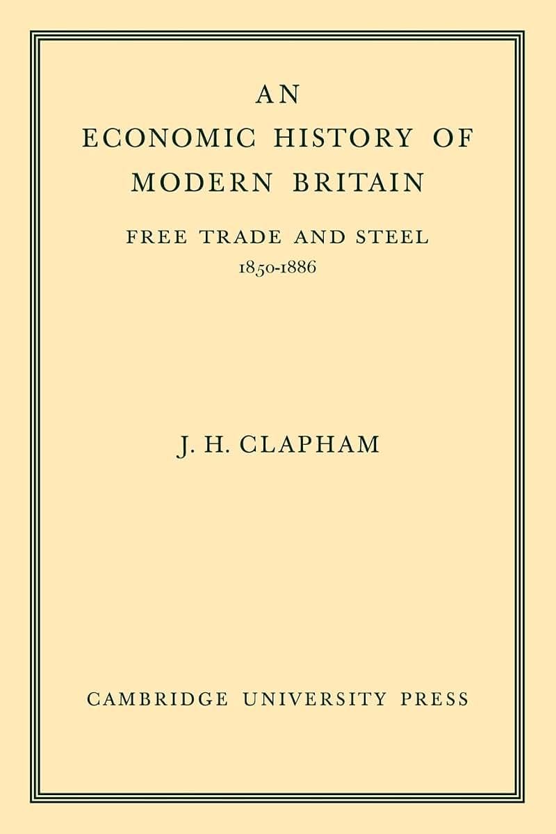 An Economic History of Modern Britain: Volume 2: Free Trade and Steel 1850-1886