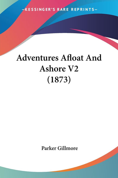 Adventures Afloat And Ashore V2 (1873)